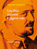 Obus jouaient à pigeon vole (Les)